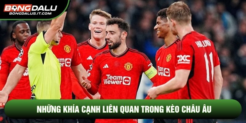 Những khía cạnh liên quan trong kèo châu âu