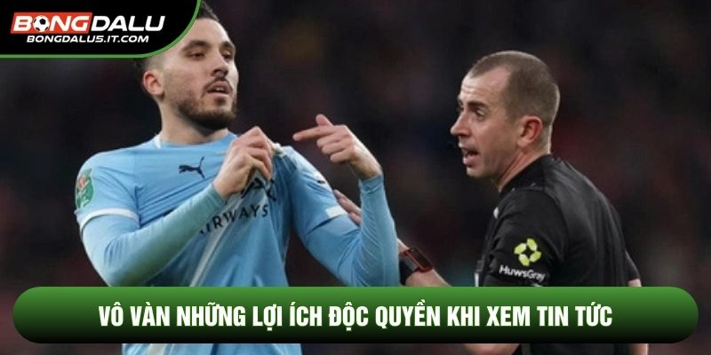 Vô vàn những lợi ích độc quyền khi xem tin tức